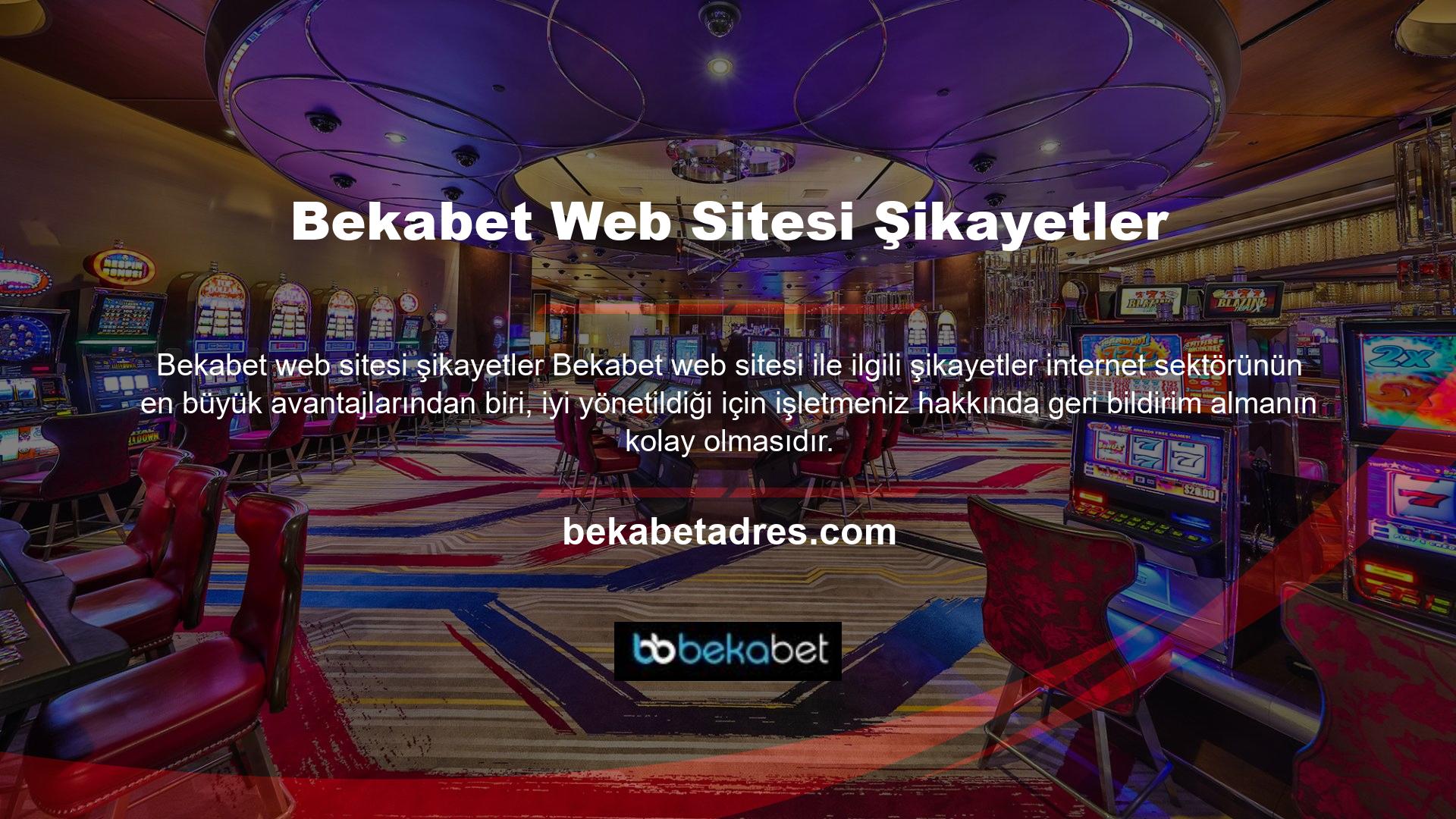 Bekabet müşteri odaklı, işini her zaman destekleyen bir şirkettir, bu nedenle her türlü eleştiri, iyi bir geri bildirim mekanizması, şikayet mekanizması, kendini anlama ve geliştirme mekanizması olarak kabul edilir